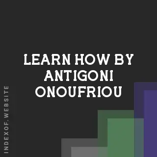 Learn How by Antigoni Onoufriou | Indexof