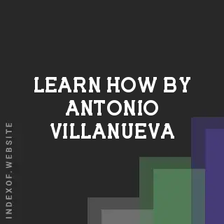 Learn How by Antonio Villanueva | Indexof