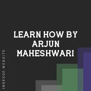Learn How by Arjun Maheshwari | Indexof