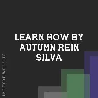 Learn How by Autumn Rein Silva | Indexof