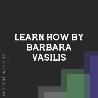 Learn How by Barbara Vasilis | Indexof