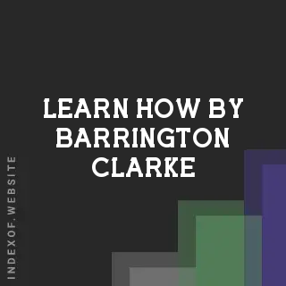 Learn How by Barrington Clarke | Indexof