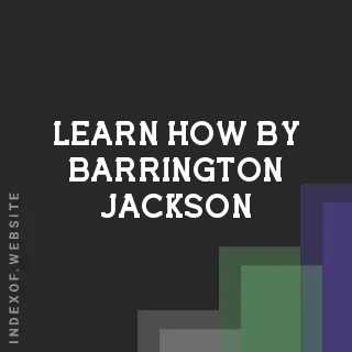 Learn How by Barrington Jackson | Indexof