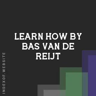 Learn How by Bas van de Reijt | Indexof