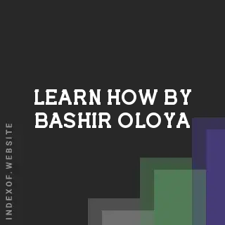 Learn How by Bashir Oloya | Indexof