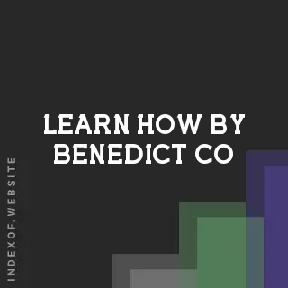 Learn How by Benedict Co | Indexof