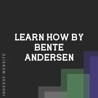 Learn How by Bente Andersen | Indexof