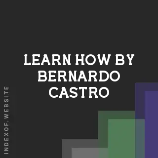 Learn How by Bernardo Castro | Indexof