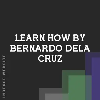 Learn How by Bernardo Dela Cruz | Indexof