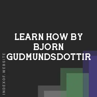 Learn How by Bjorn Gudmundsdottir | Indexof