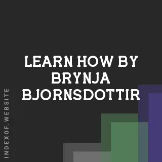 Learn How by Brynja Bjornsdottir | Indexof