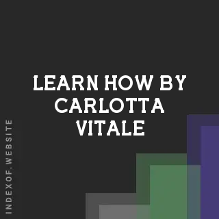 Learn How by Carlotta Vitale | Indexof