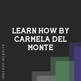 Learn How by Carmela Del Monte | Indexof