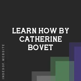 Learn How by Catherine Bovet | Indexof