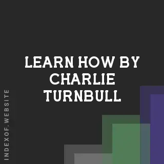 Learn How by Charlie Turnbull | Indexof