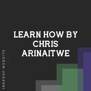 Learn How by Chris Arinaitwe | Indexof