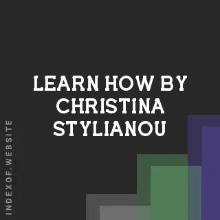 Learn How by Christina Stylianou | Indexof