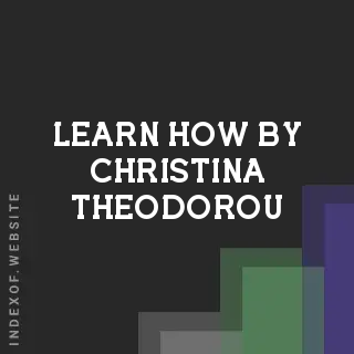 Learn How by Christina Theodorou | Indexof