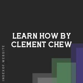 Learn How by Clement Chew | Indexof
