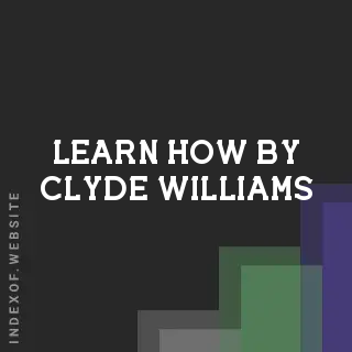Learn How by Clyde Williams | Indexof
