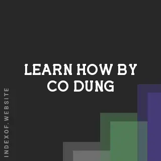 Learn How by Co Dung | Indexof