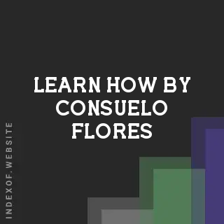 Learn How by Consuelo Flores | Indexof