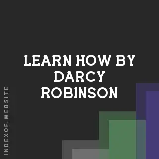 Learn How by Darcy Robinson | Indexof