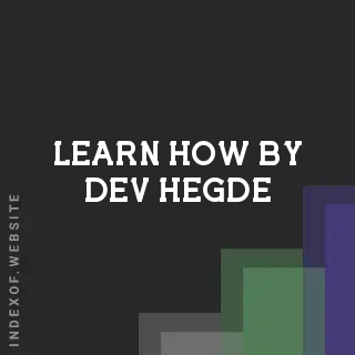 Learn How by Dev Hegde | Indexof