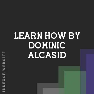 Learn How by Dominic Alcasid | Indexof