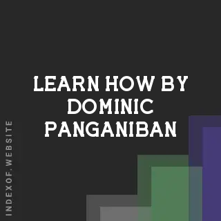 Learn How by Dominic Panganiban | Indexof