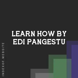 Learn How by Edi Pangestu | Indexof