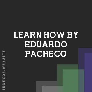Learn How by Eduardo Pacheco | Indexof