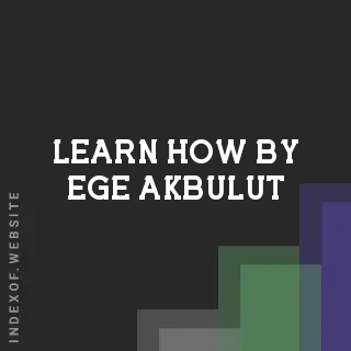 Learn How by Ege Akbulut | Indexof