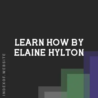 Learn How by Elaine Hylton | Indexof