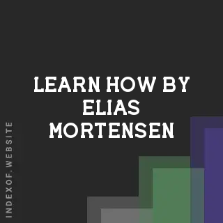 Learn How by Elias Mortensen | Indexof