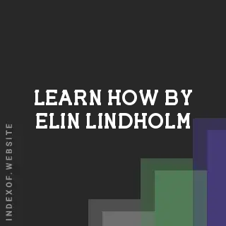 Learn How by Elin Lindholm | Indexof