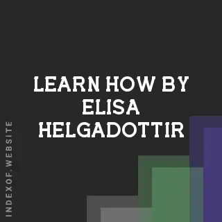 Learn How by Elisa Helgadottir | Indexof