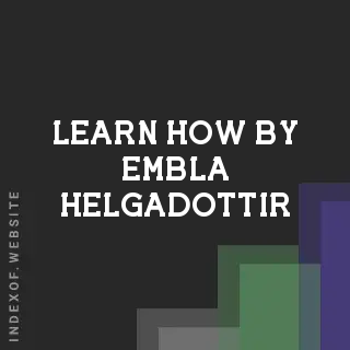 Learn How by Embla Helgadottir | Indexof
