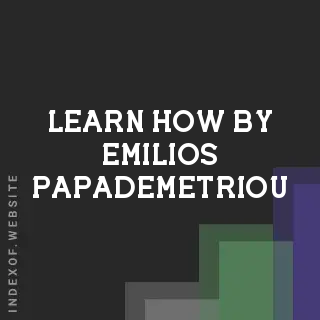 Learn How by Emilios Papademetriou | Indexof