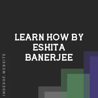 Learn How by Eshita Banerjee | Indexof