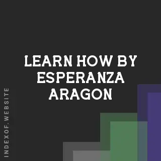 Learn How by Esperanza Aragon | Indexof