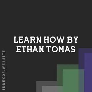 Learn How by Ethan Tomas | Indexof