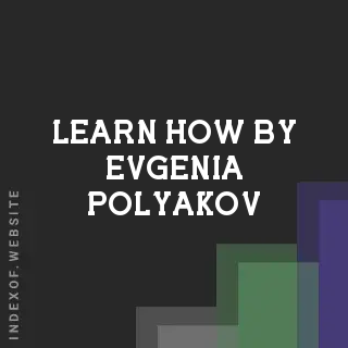 Learn How by Evgenia Polyakov | Indexof