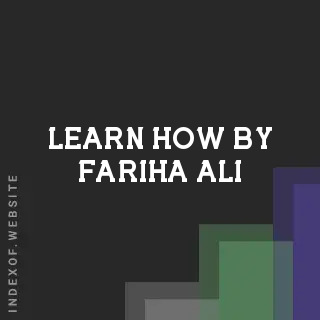 Learn How by Fariha Ali | Indexof