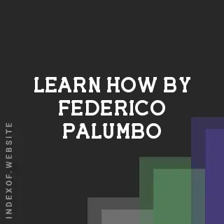 Learn How by Federico Palumbo | Indexof