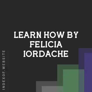 Learn How by Felicia Iordache | Indexof