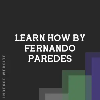 Learn How by Fernando Paredes | Indexof