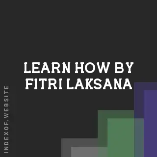 Learn How by Fitri Laksana | Indexof