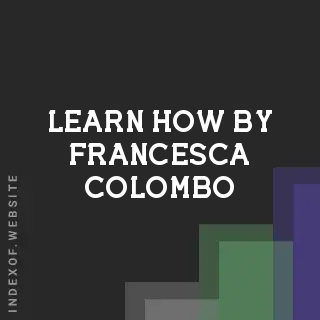 Learn How by Francesca Colombo | Indexof