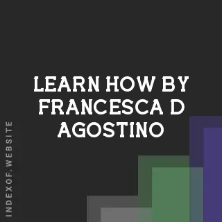 Learn How by Francesca D Agostino | Indexof